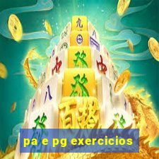 pa e pg exercicios